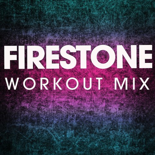 Firestone (Extended Workout Mix)