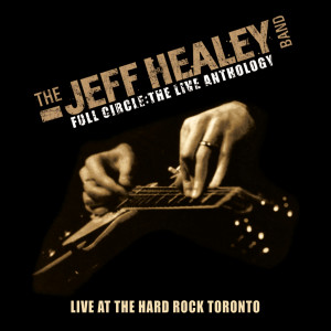 อัลบัม Live At Hard Rock Toronto (Full Circle - The Live Anthology) ศิลปิน 杰夫海利乐团