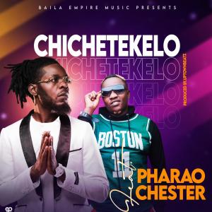 收聽Pharaoh azaza的Chichetekelo (feat. Chester)歌詞歌曲