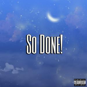 收聽Qtheart!st的So Done!歌詞歌曲