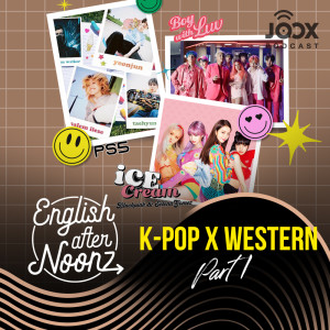 อัลบัม English AfterNoonz: K-POP x Western Pt. 1 ศิลปิน English AfterNoonz [ครูนุ่น Podcast]