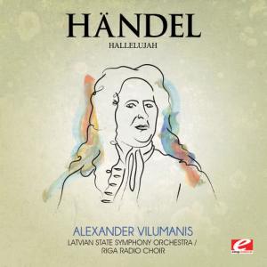 Alexander Vilumanis的專輯Handel: Messiah: "Hallelujah", HMV 56 (Digitally Remastered)