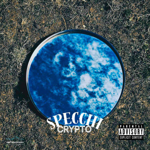 Listen to Specchi (Explicit) song with lyrics from Crypto