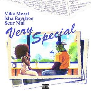Mike Mezzl的專輯Very Special (feat. Isha Bayybee & Scar Nitti) [Explicit]