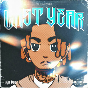 Capt.Dyse的專輯LAST YEAR (Explicit)