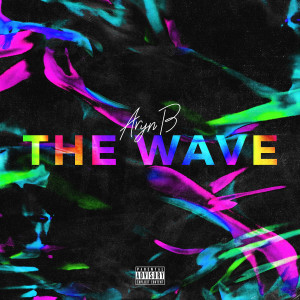 Album The Wave (Explicit) from Aryn B