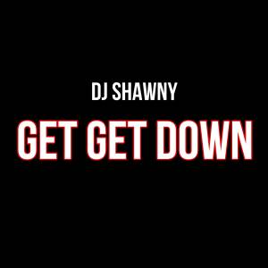 dj Shawny的專輯Get Get Down