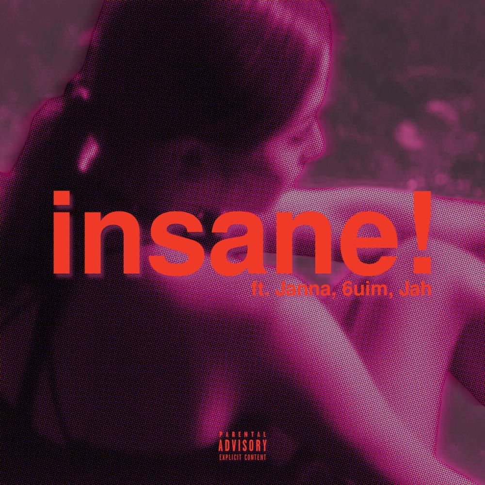 insane! (feat. 6uim & Jah) (Explicit)
