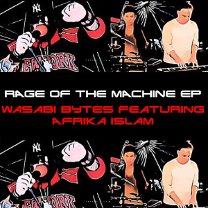 Wasabi Bytes的专辑Rage of the Machine EP (feat. Afrika Islam)