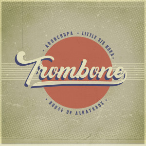 อัลบัม Trombone ศิลปิน AronChupa