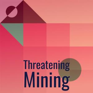 Album Threatening Mining oleh Various