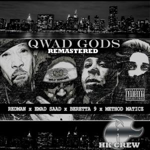 Album Qwad Gods Remasterd (feat. Redman, Kinetic 9 AKA Baretta 9 & Method Maticz) [Remastered] (Explicit) from Emad Saad