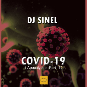Dengarkan Covid-19 (Apocalypse Part 1) lagu dari Dj Sinel dengan lirik