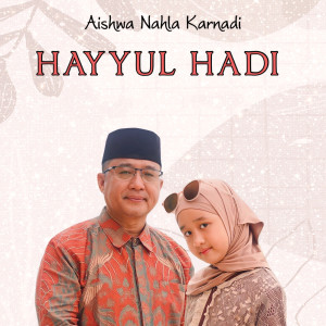 Dengarkan Hayyul Hadi lagu dari Aishwa Nahla Karnadi dengan lirik
