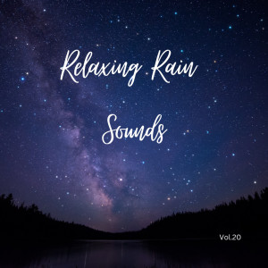 Relaxing Rain Sounds (Vol.20)
