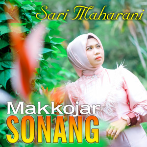Listen to Makkojar Sonang song with lyrics from Sari Maharani