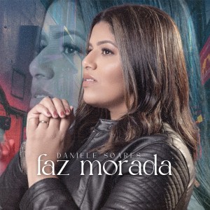 Album Faz Morada from Daniele Soares