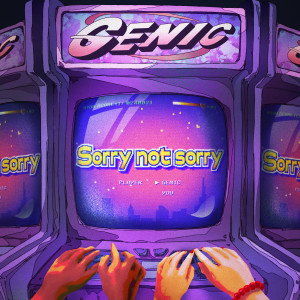 ดาวน์โหลดและฟังเพลง Sorry not sorry พร้อมเนื้อเพลงจาก GENIC