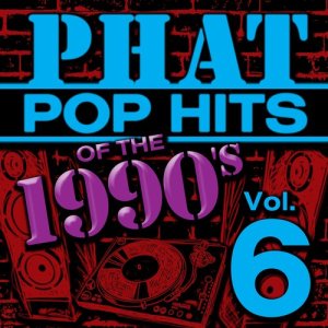 อัลบัม Phat Pop Hits of the 1990's, Vol. 6 ศิลปิน Hit Co. Masters