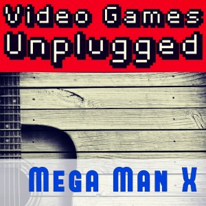 Video Games Unplugged的專輯Mega Man X