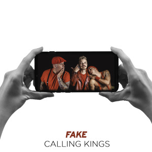 收聽Calling Kings的Fake (Explicit)歌詞歌曲