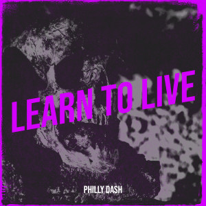 Album Learn to Live (Explicit) from Philly Dash