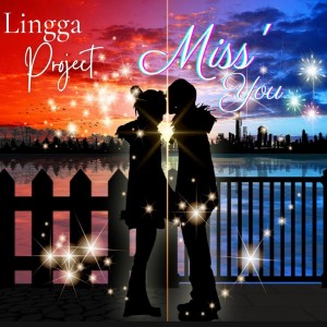 Listen to Miss You song with lyrics from Lingga Project