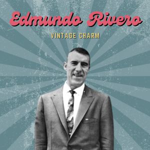 Edmundo Rivero的專輯Edmundo Rivero (Vintage Charm)