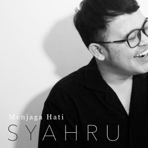 Listen to Menjaga Hati song with lyrics from Syahru