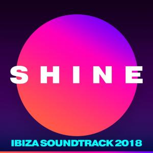 Dengarkan Soundtrack 2018 (Remix) lagu dari SHINE Ibiza dengan lirik