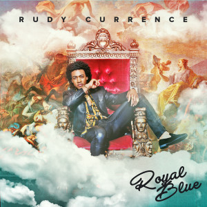 Listen to Royal Blue song with lyrics from Rudy Currence