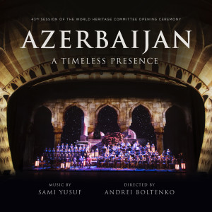 อัลบัม Azerbaijan: A Timeless Presence (Live) ศิลปิน Sami Yusuf