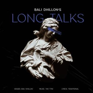 ดาวน์โหลดและฟังเพลง Long Talks พร้อมเนื้อเพลงจาก Bali Dhillon