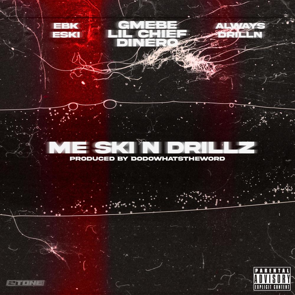 Me Ski N Drillz (feat. Ebk Eski & AlwaysDrilln) (Explicit)