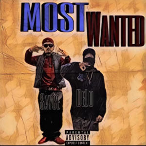 sayce的專輯Most Wanted (feat. Delo) [Explicit]