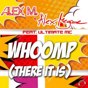 Listen to Whoomp(There It Is) (Original Booty Mix) song with lyrics from Alex M.