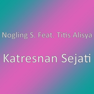 Listen to Katresnan Sejati song with lyrics from Nogling S.