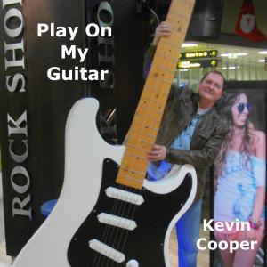 Kevin Cooper的專輯Play On My Guitar