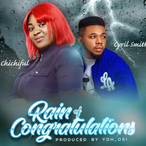 Cyril Smith的專輯Rain Of Congratulations (feat. Cyril Smith & PST JERRY EZE)