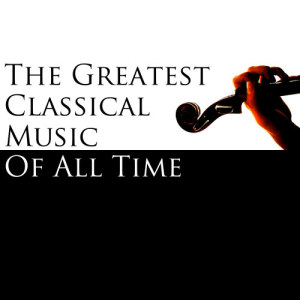 Chopin----[replace by 16381]的專輯The Greatest Classical Music of All Time