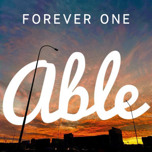 Listen to Forever One song with lyrics from Able