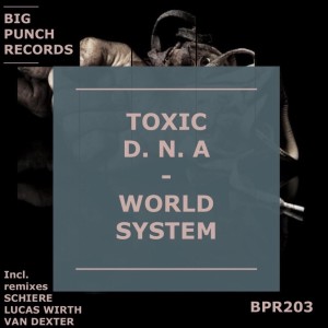 ดาวน์โหลดและฟังเพลง World System (Schiere Remix) พร้อมเนื้อเพลงจาก Toxic D.N.A