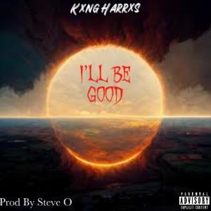 Kxng Harrxs的專輯I'll Be Good Freestyle (Explicit)