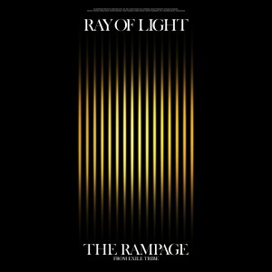 ดาวน์โหลดและฟังเพลง RAY OF LIGHT พร้อมเนื้อเพลงจาก THE RAMPAGE from EXILE TRIBE