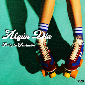 收聽Findy La Sensación的Algún Día (Explicit)歌詞歌曲