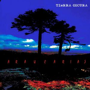 Tierra Oscura的專輯Araucarias