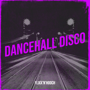 Listen to Dancehall Disco song with lyrics from Flixx'n'Hooch