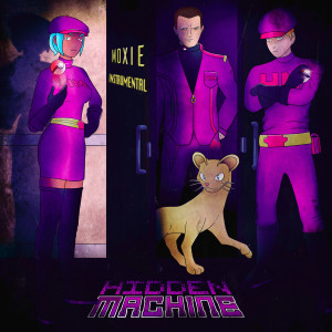 Listen to Moxie (Instrumental) song with lyrics from HIDDEN MACHINE