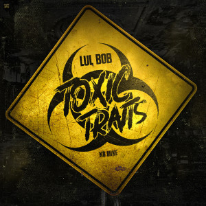 ดาวน์โหลดและฟังเพลง Toxic Traits พร้อมเนื้อเพลงจาก Lul Bob