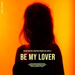 ดาวน์โหลดและฟังเพลง Be My Lover พร้อมเนื้อเพลงจาก Anton Ishutin
